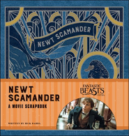 Fantastic Beasts and Where to Find Them: Newt Scamander: A Movie Scrapbook,