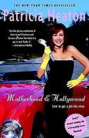 Motherhood and Hollywood: How to Get a Job Like Mine |... | Book