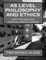 AS LEVEL PHILOSOPHY AND ETHICS FOR THE NEW 2016 SPECIFICATION WRITTEN FOR THE E