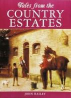 Tales from the Old Country Estates (Tales From The Countryside) By John Bailey