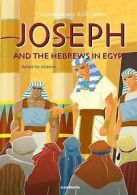 Jensen, Joy Melissa : Joseph and the Hebrews in Egypt, Retold