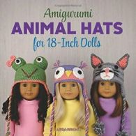 Amigurumi Animal Hats for 18-Inch Dolls: 20 Cro. Wright, Linda.#