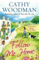 Follow me home by Cathy Woodman (Paperback)