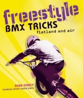 Freestyle BMX Tricks: Flatland and Air. D'Arcy 9781554078189 Free Shipping<|