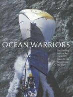 Ocean warriors: the thrilling story of the 2001/2002 Volvo Ocean Race round the