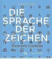 Die Sprache der Zeichen: Illustrierte Geschichte vo... | Book