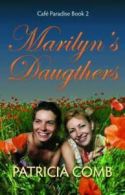 Marilyn's Daughters: Book 2: Cafe Paradise by Patricia Comb (Paperback)