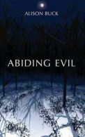 Abiding evil by Alison Buck (Paperback)