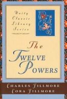 The Twelve Powers. Fillmore, Fillmore, Cora 9780871593115 Fast Free Shipping<|