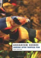 Aquarium Guide: Looking After Tropical Fish (Aquarium Guides), Wilson, Kevin, Go