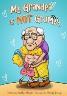 My Grandpa is NOT Grumpy: Funny Rhyming Picture Book for Beginner Readers 2-8 ye