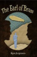 Jorgensen, Kara : The Earl of Brass: Book One of the Ingen