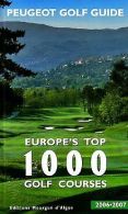 Peugeot Golf Guide 2006/2007. Europe's Top 1000 Gol... | Book