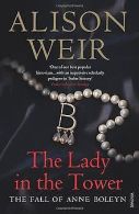 The Lady in the Tower: The Fall of Anne Boleyn vo... | Book