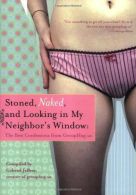 Stoned, Naked, And Looking In My Neighbor's Window: The Best Confessions From Gr