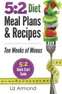 5:2 Diet Meal Plans & Recipes: Ten Weeks of Menus - 5:2 Quick Start Guide: Volum