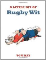 A Little Bit of Rugby Wit, Hay, Tom, ISBN 1849530890