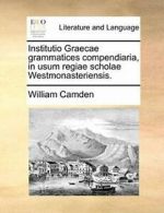 Institutio Graecae grammatices compendiaria, in. Camden, Willi.#