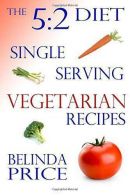 The 5:2 Diet: Single-Serving Vegetarian Recipes, Price, Belinda,