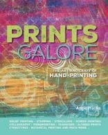 Prints galore: The art and craft of hand-printing.by Franke, Angie New.#