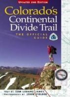 Colorado's Continental Divide Trail: The Official Guide By Tom Lorang Jones, Jo