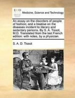 An essay on the disorders of people of fashion;, Tissot, D.,,