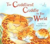 The cuddliest cuddle in the world by Sarah Nash (Hardback)
