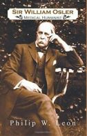 Sir William Osler; Medical Humanist, Leon, W. 9780788433979 Free Shipping,,