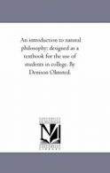 An introduction to Natural Philosophy; Designed. Olmsted, Denison PF.#