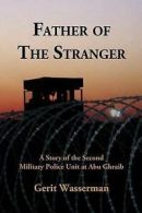 Wasserman, Mr. Gerit : Father of The Stranger: A Story of the S