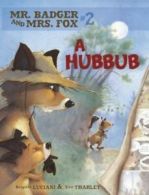 Mr Badger and Mrs Fox: The hubbub by Brigitte Luciano (Paperback) softback)