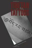 Tibetan Tattoos Sacred Meanings And Designs: Volume 1 By Tibetanlife