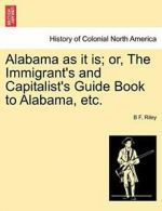 Alabama as it is; or, The Immigrant's and Capit. Riley, F..#