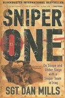 Sniper One: On Scope and Under Siege with a Sniper Team in Iraq by Dan Mills