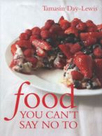 Food you can't say no to by Tamasin Day-Lewis Simon de Courcy Wheeler (Hardback)