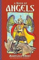 A book of angels: stories of angels in the Bible by Marigold Hunt (Paperback)
