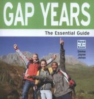 Gap years: the essential guide by Emma Jones (Paperback)