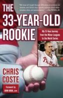 The 33-year-old rookie: my 13-year journey from the minor leagues to the World