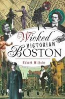 Wicked Victorian Boston.by Wilhelm New 9781467137508 Fast Free Shipping<|