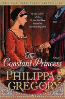 The constant princess by Philippa Gregory (Paperback)