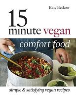 15 Minute Vegan Comfort Food: Simple & satisfying vegan recipes, Katy Beskow, Go