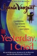 "Yesterday, I Cried: Celebrating the Lessons of. Iyanla-Vanzant<|