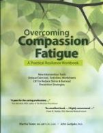 Overcoming Compassion Fatigue: A Practical Resi. Teater, Ludgate<|