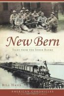 New Bern: Tales from the Inner Banks (American . Hand<|