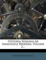Historia Romana AB Immanuele Bekkero, Volume 2... (Paperback)