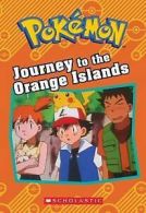 West, Tracey : Journey to the Orange Islands (Pokemon)
