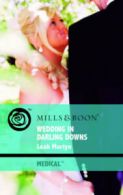 Mills & Boon medical: Wedding in Darling Downs by Leah Martyn (Paperback)