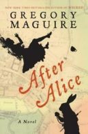 After Alice by Gregory Maguire (Hardback)