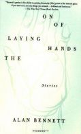 Laying On of Hands: Stories, Bennett, Alan, ISBN 0312422253