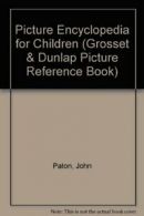 Picture Encyclopedia for Children (Grosset & Dunlap Picture Reference) By John